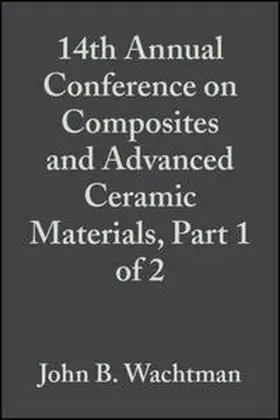 Wachtman |  14th Annual Conference on Composites and Advanced Ceramic Materials, Part 1 of 2, Volume 11, Issue 7/8 | eBook | Sack Fachmedien