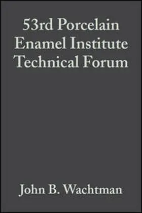Wachtman |  53rd Porcelain Enamel Institute Technical Forum, Volume 13, Issue 5/6 | eBook | Sack Fachmedien