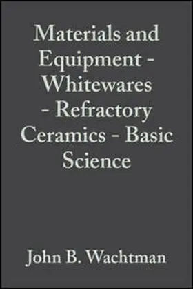 Wachtman |  Materials and Equipment - Whitewares - Refractory Ceramics - Basic Science, Volume 16, Issue 1 | eBook | Sack Fachmedien