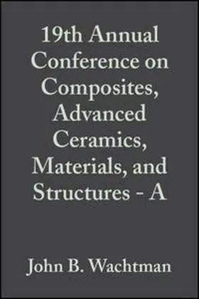 Wachtman |  19th Annual Conference on Composites, Advanced Ceramics, Materials, and Structures - A, Volume 16, Issue 4 | eBook | Sack Fachmedien