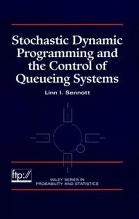 Sennott |  Stochastic Dynamic Programming and the Control of Queueing Systems | eBook | Sack Fachmedien