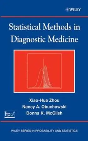 Zhou / McClish / Obuchowski |  Statistical Methods in Diagnostic Medicine | eBook | Sack Fachmedien