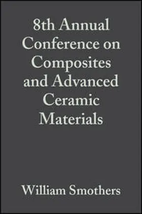 Smothers |  8th Annual Conference on Composites and Advanced Ceramic Materials, Volume 5, Issue 7/8 | eBook | Sack Fachmedien