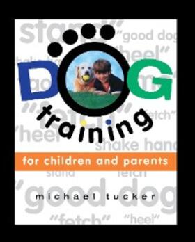Tucker |  Dog Training for Children & Parents | eBook | Sack Fachmedien