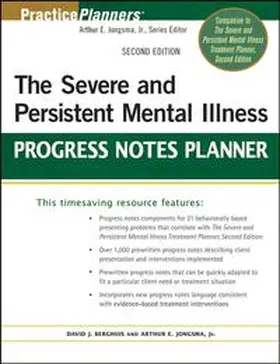 Jongsma / Berghuis |  The Severe and Persistent Mental Illness Progress Notes Planner | eBook | Sack Fachmedien