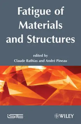 Bathias / Pineau |  Fatigue of Materials and Structures | eBook | Sack Fachmedien