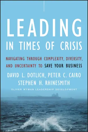 Dotlich / Cairo / Rhinesmith |  Leading in Times of Crisis | Buch |  Sack Fachmedien