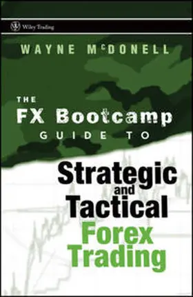 McDonell |  The FX Bootcamp Guide to Strategic and Tactical Forex Trading | eBook | Sack Fachmedien