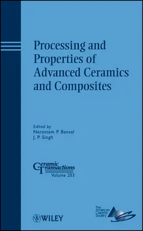 Bansal / Singh | Processing and Properties of Advanced Ceramics and Composites | Buch | 978-0-470-40845-2 | sack.de