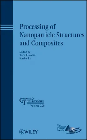 Hinklin / Lu | Processing of Nanoparticle Structures and Composites | Buch | 978-0-470-40846-9 | www2.sack.de