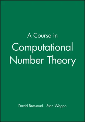 Bressoud / Wagon |  A Course in Computational Number Theory | Buch |  Sack Fachmedien