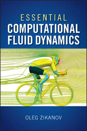 Zikanov |  Essential Computational Fluid Dynamics | Buch |  Sack Fachmedien