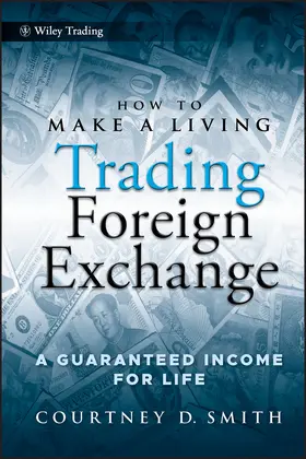 Smith | How to Make a Living Trading Foreign Exchange | Buch | 978-0-470-44229-6 | sack.de