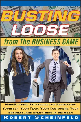 Scheinfeld |  Busting Loose from the Business Game | Buch |  Sack Fachmedien