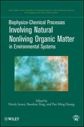 Senesi / Xing / Huang |  Biophysico-Chemical Processes Involving Natural Nonliving Organic Matter in Environmental Systems | eBook | Sack Fachmedien