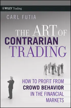 Futia |  The Art of Contrarian Trading | eBook | Sack Fachmedien
