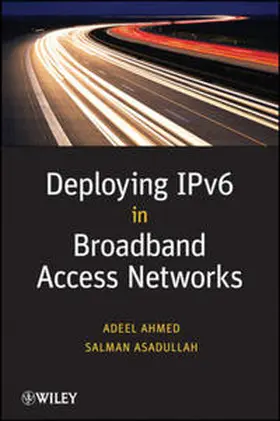Ahmed / Asadullah |  Deploying IPv6 in Broadband Access Networks | eBook | Sack Fachmedien