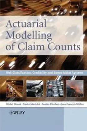 Denuit / Marechal / Pitrebois |  Actuarial Modelling of Claim Counts | eBook | Sack Fachmedien