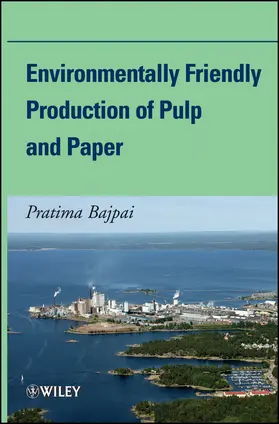 Bajpai |  Environmentally Friendly Production of Pulp and Paper | Buch |  Sack Fachmedien