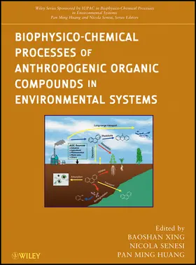 Xing / Senesi / Huang | Biophysico-Chemical Processes of Anthropogenic Organic Compounds in Environmental Systems | Buch | 978-0-470-53963-7 | sack.de