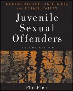 Rich |  Understanding, Assessing, and Rehabilitating Juvenile Sexual Offenders | Buch |  Sack Fachmedien
