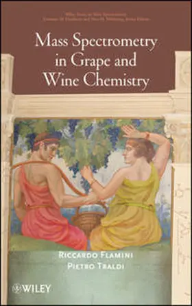 Flamini / Traldi |  Mass Spectrometry in Grape and Wine Chemistry | eBook | Sack Fachmedien