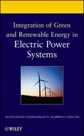 Keyhani / Marwali / Dai |  Integration of Green and Renewable Energy in Electric Power Systems | eBook | Sack Fachmedien
