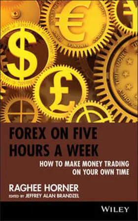 Horner / Brandzel |  Forex on Five Hours a Week | eBook | Sack Fachmedien