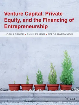 Lerner / Leamon / Hardymon |  Venture Capital, Private Equity, and the Financing of Entrepreneurship | Buch |  Sack Fachmedien