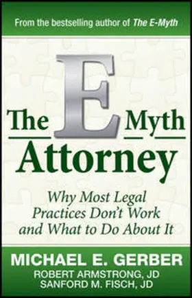 Gerber / Armstrong / Fisch | The E-Myth Attorney | E-Book | www2.sack.de
