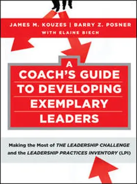 Kouzes / Posner / Biech |  A Coach's Guide to Developing Exemplary Leaders | eBook | Sack Fachmedien
