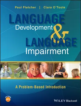 Fletcher / O'Toole | Language Development and Language Impairment | Buch | 978-0-470-65643-3 | www2.sack.de