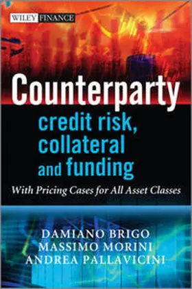 Brigo / Morini / Pallavicini |  Counterparty Credit Risk, Collateral and Funding | eBook | Sack Fachmedien