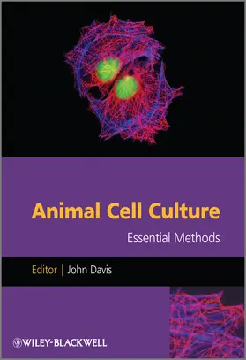 Davis | Animal Cell Culture Essential Methods | Buch | 978-0-470-66658-6 | www2.sack.de