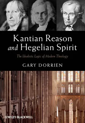 Dorrien | Kantian Reason and Hegelian Spirit | Buch | 978-0-470-67331-7 | sack.de