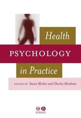 Michie / Abraham |  Health Psychology in Practice | eBook | Sack Fachmedien
