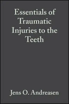 Andreasen |  Essentials of Traumatic Injuries to the Teeth | eBook | Sack Fachmedien