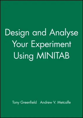 Greenfield / Metcalfe |  Design and Analyse Your Experiment Using Minitab | Buch |  Sack Fachmedien