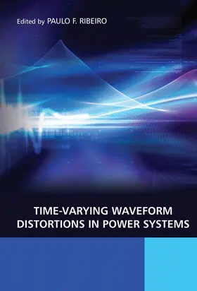 Ribeiro | Time-Varying Waveform Distortions in Power Systems | Buch | 978-0-470-71402-7 | sack.de