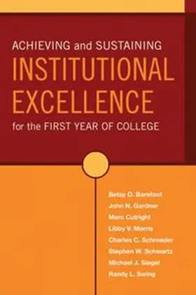 Barefoot / Gardner / Cutright |  Achieving and Sustaining Institutional Excellence for the First Year of College | eBook | Sack Fachmedien
