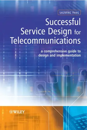 Pang | Successful Service Design for Telecommunications | Buch | 978-0-470-75393-4 | sack.de