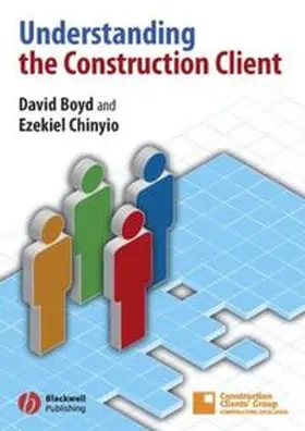 Boyd / Chinyio |  Understanding the Construction Client | eBook | Sack Fachmedien