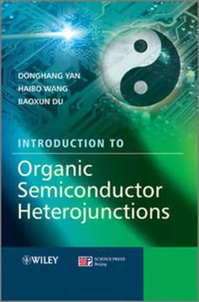 Yan / Wang / Du |  Introduction to Organic Semiconductor Heterojunctions | eBook | Sack Fachmedien