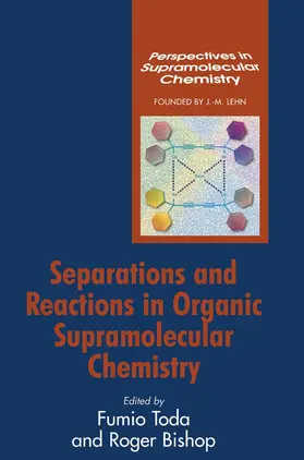 Toda / Bishop / Lehn | Separations and Reactions in Organic Supramolecular Chemistry | Buch | 978-0-470-85448-8 | sack.de
