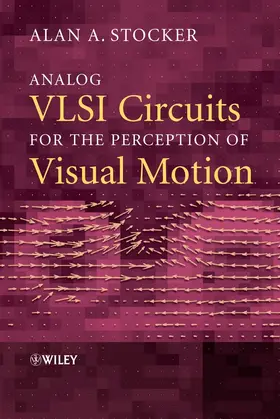 Stocker |  Analog VLSI Circuits for the Perception of Visual Motion | Buch |  Sack Fachmedien