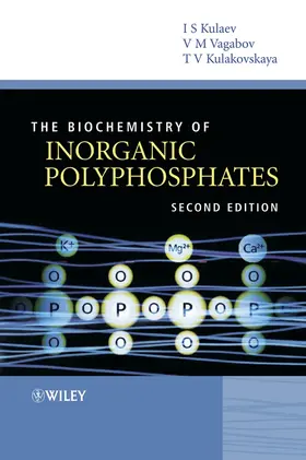 Kulaev / Vagabov / Kulakovskaya |  The Biochemistry of Inorganic Polyphosphates | Buch |  Sack Fachmedien