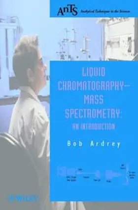 Ardrey |  Liquid Chromatography - Mass Spectrometry | eBook | Sack Fachmedien