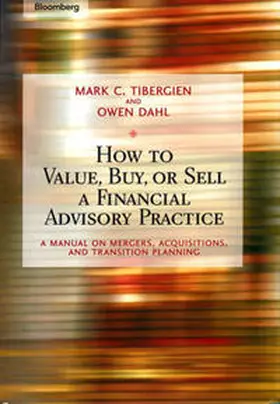 Tibergien / Dahl |  How to Value, Buy, or Sell a Financial Advisory Practice | eBook | Sack Fachmedien