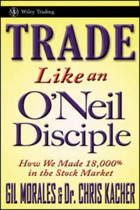 Morales / Kacher |  Trade Like an O'Neil Disciple | eBook | Sack Fachmedien