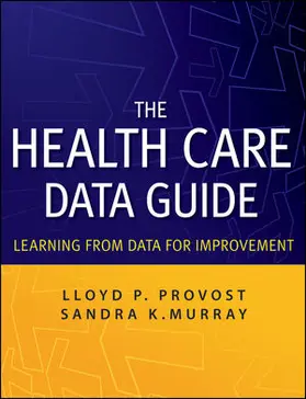 Provost / Murray |  The Health Care Data Guide | Buch |  Sack Fachmedien